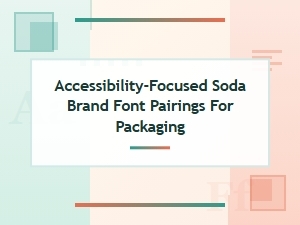 Crafting Clear Packaging with Accessible Font Pairings
