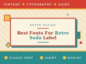Timeless Retro Fonts for Classic Soda Labels