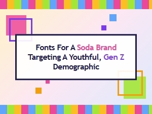 Soda Brand Font Pairings for a Gen Z Audience