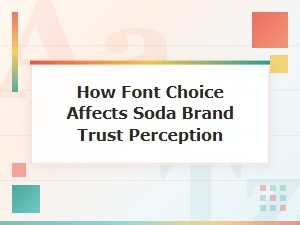 How Fonts Shape Trust in Your Favorite Soda Brands